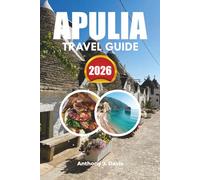 APULIA TRAVEL GUIDE 2026: Top Attractions, Coastal Towns, Itinerary, Food & Luxury Vacation Tips in Southern Italy