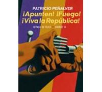 ¡apunten! ¡fuego! ¡viva La Republica!