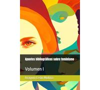 Apuntes bibliográficos sobre feminismo: Volumen I