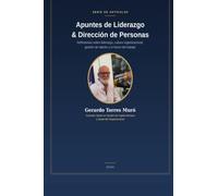 Apuntes de Liderazgo & Dirección de Personas: Reflexiones sobre liderazgo, cultura organizacional, gestión del talento y futuro del trabajo
