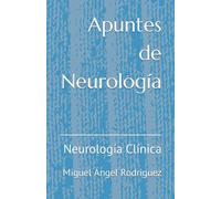 Apuntes de Neurología: Neurología Clínica