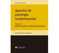 Apuntes de patología cardiovascular. Volumen II. Angiología y cirugía vascular: 021 (MANUAL DOCENTE)