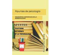 APUNTES DE PSICOLOGÍA: TRASTORNO HISTRIÓNICO DE LA PERSONALIDAD (APUNTES de PSICOLOGÍA. TRASTORNOS de la PERSONALIDAD.)