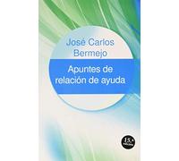 Apuntes de relación de ayuda: 1 (Cuadernos Humanización de la Salud)
