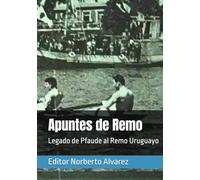 Apuntes de Remo: Legado de Pfaude al Remo Uruguayo