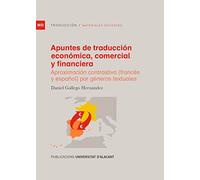 Apuntes de traducción económica, comercial y financiera: Aproximación contrastiva (francés y español) por géneros textuales (Materiales docentes)