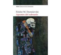 Apuntes del subsuelo | Fiodor Mijaïlovich Dostoievski