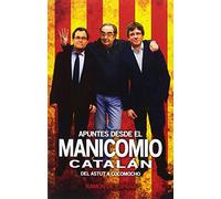 Apuntes desde el manicomio catalán: Del Astut a Cocomocho (SIN COLECCION)