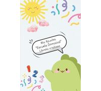 Apuntes Escuela Dominical / Libreta cristiana: Cuaderno cristiano para niños con actividades, versículos y dibujos de dinosaurios