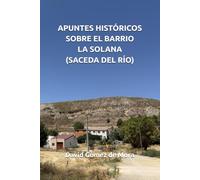 APUNTES HISTÓRICOS SOBRE EL BARRIO LA SOLANA DE SACEDA DEL RÍO