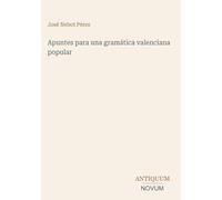 Apuntes para una gramática valenciana popular
