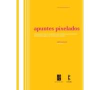 Apuntes Pixelados: Reflexiones Sobre El Diseño Y Los Medios Audio Visu