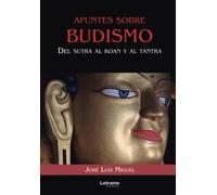 Apuntes sobre budismo. Del sutra al koan y el tantra: 01 (Espiritual)