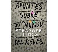 Apuntes sobre el mundo del revés. Una guía no oficial de Stranger Things (Ocio y tiempo libre)