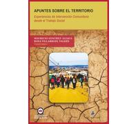 Apuntes sobre el Territorio: Experiencias de Intervención Comunitaria desde el Trabajo Social