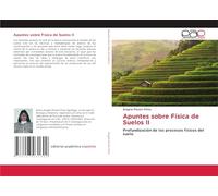 Apuntes sobre Física de Suelos II: Profundización de los procesos físicos del suelo
