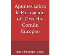 Apuntes sobre la Formación del Derecho Común Europeo