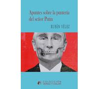 Apuntes sobre la puntería del señor Putin