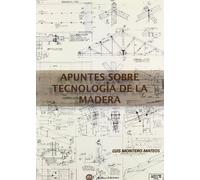 Apuntes sobre tecnología de la madera