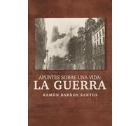 Apuntes Sobre una Vida: La Guerra