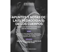 APUNTES Y NOTAS DE LA(S) PEDAGOGÍA(S) DE LOS CUERPOS: MODOS DE INVESTIGACIÓN QUE CREAN PEDAGOGÍAS