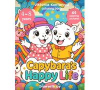 Сapybara's Happy Life: Coloring Book For Kids Age 4-8 (Capybara Coloring Book Series)
