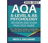 AQA A-Level & AS Psychology Revision & Exam Practice Guide 2025-2027: Over 1,000 Practice Questions, Detailed Mark Schemes, Mnemonics, and Visual Mind Maps for Year 1 & Year 2