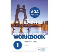 AQA A-level German Revision and Practice Workbook: Themes 1 and 2