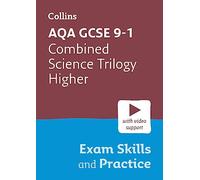 AQA GCSE 9-1 Combined Science Trilogy Higher Exam Skills and Practice: Ideal for the 2026 and 2027 exams (Collins GCSE Grade 9-1 Revision)