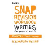 AQA GCSE 9-1 English Language Writing (Papers 1 & 2) Workbook: Ideal for the 2025 and 2026 exams (Collins GCSE Grade 9-1 SNAP Revision)