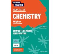 AQA GCSE Chemistry Complete Revision and Practice: 4* winner Teach Secondary 2021 awards (Oxford Revise: Science)