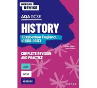 AQA GCSE History: Elizabethan England, c1568-1603 (Oxford Revise: History)