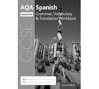 AQA GCSE Spanish Foundation Grammar, Vocabulary & Translation Workbook for the 2016 specification (Pack of 8): Get Revision with Results