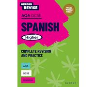 AQA GCSE Spanish Higher Complete Revision and Practice (Oxford Revise: Modern Foreign Languages)