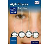 AQA Physics: A Level Year 1 and AS (AQA A Level Sciences 2014)