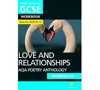 AQA Poetry Anthology - Love and Relationships: York Notes for GCSE (9-1) Workbook: York Notes Series