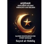 Aqidah: Exploring Islamic Theology and Beliefs (Muslim Spiritual Renewal Textbooks)
