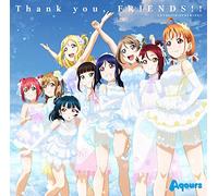 『ラブライブ！サンシャイン!! Aqours 4th LoveLive! ～Sailing to the Sunshine～』テーマソング「Thank you, FRIENDS!!」 (特典なし)