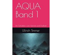 AQUA Band 1: Im Schatten von Verrat und Freiheit (AQUA - Fantasy-Trilogie)