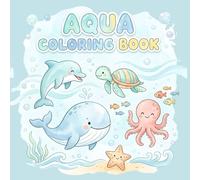 AQUA COLORING BOOK: Color your own sea 4-8 years