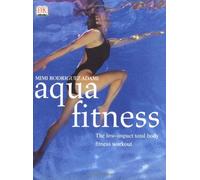 Aqua Fitness: The Low-Impact Total Body Fitness Workout (Yoga for Living)