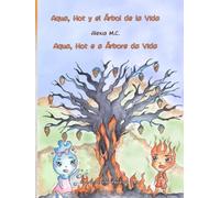 Aqua, Hot y el Árbol de la Vida: (Ed. Bilingüe Esp-Gal)