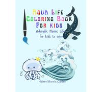 Aqua Life Coloring Book For Kids: Adorable Marine Life For kids To Color