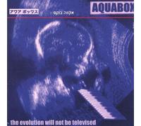 Aquabox - Evolution Will Not Be Televised