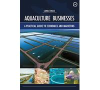 Aquaculture Businesses: A Practical Guide to Economics and Marketing