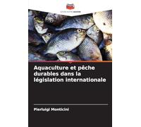 Aquaculture et pêche durables dans la législation internationale