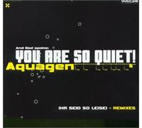 Aquagen - You are So Quiet [Import]