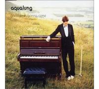 Aqualung - Good Times Gonna Come