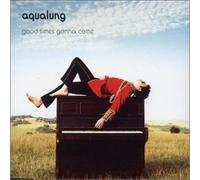 Aqualung - Good Times Gonna Come