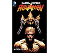 Aquaman Vol. 6: Maelstrom (Aquaman: the New 52!)